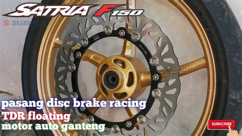 Satria Fu Fi Pasang Disc Brake Tdr Floating Piringan Cakram Racing