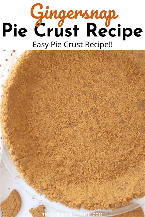Gingersnap Pie Crust Recipe The Carefree Kitchen