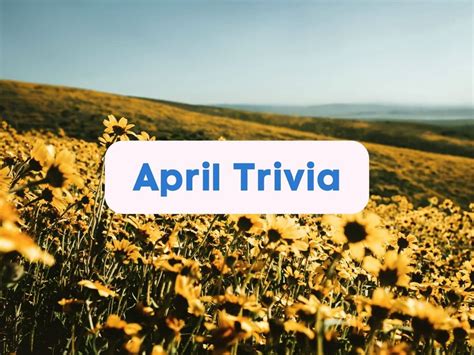 April Trivia Questions And Answers 2023 Antimaximalist