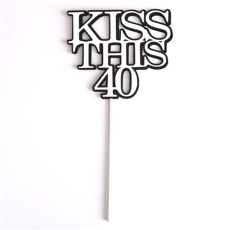 40th Birthday Topper Kiss This 40 Sucker Bouquet Black Etsy