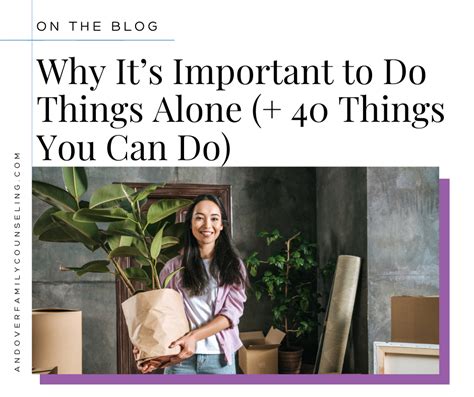 Why Its Important To Do Things Alone 40 Things You Can Do