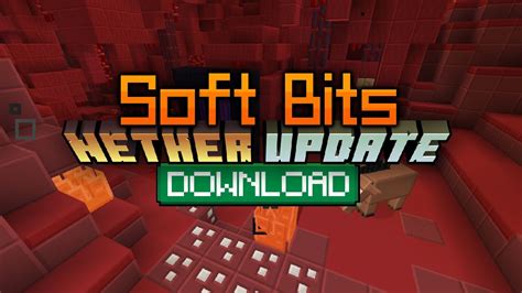 Soft Bits Texture Pack 11651164 → 116 Nether Update Youtube
