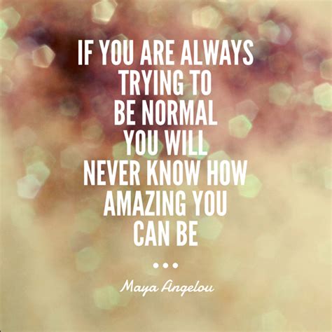 An Inspirational Quote From Maya Angelou If You Are