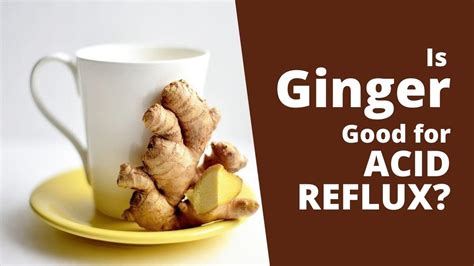 Is Ginger Good For Acid Reflux Does Ginger Tea Help In Symptom Relief