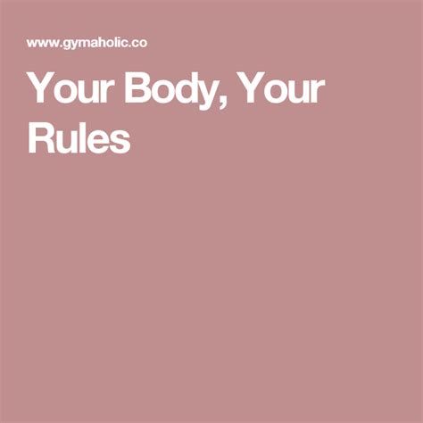 Your Body Your Rules Body Rules Let It Be