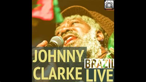Johnny Clarke Live Jamboree Brasil Com Imagens Youtube