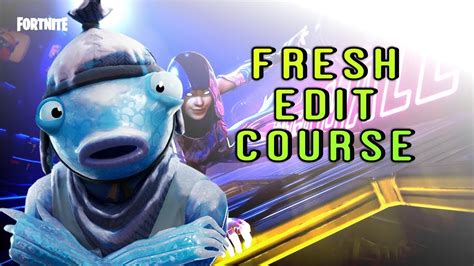 Fortnite Fresh Edit Course Youtube