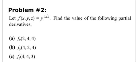 Solved Problem Let F X Y Z Yx Z Find The Value Of Chegg Com