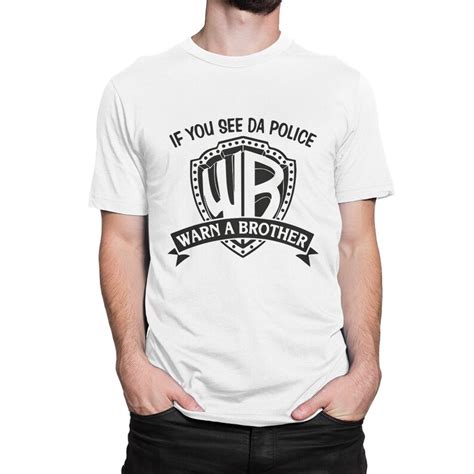 If You See Da Police Warn A Brother Funny T Shirt 100 Cotton Etsy