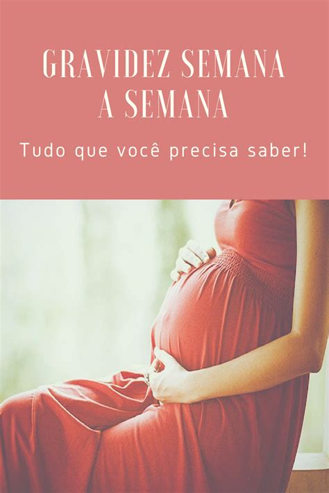 Gravidez Semana a Semana Tudo que você precisa saber com imagens Gravidez semana a semana