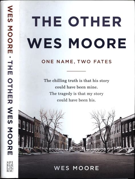 The Other Wes Moore One Name Two Fates The Chilling Truth Is That