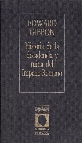 Historia De La Decadencia Y Ruina Del Imperio Romano Gibbon MercadoLibre