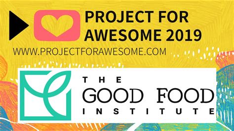 The Good Food Institute Project For Awesome 2019 Youtube