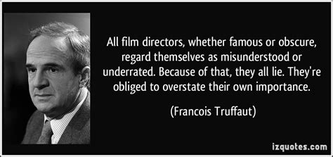 His advice focuses on the craft of directing, however there is much to learn for screenwriters. Film Director Quotes. QuotesGram