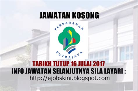 Pelbagai jawatan kosong 2017 di malaysia. Jawatan Kosong Perbadanan Putrajaya (PPj) - 16 Julai 2017