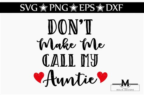 Dont Make Me Call My Auntie Svg By Mulia Designs Thehungryjpeg