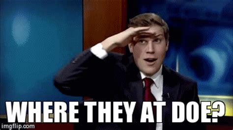 Where they at doe? - Imgflip