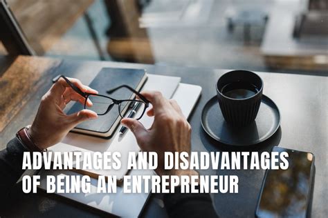 Advantages And Disadvantages Of Being An Entrepreneur