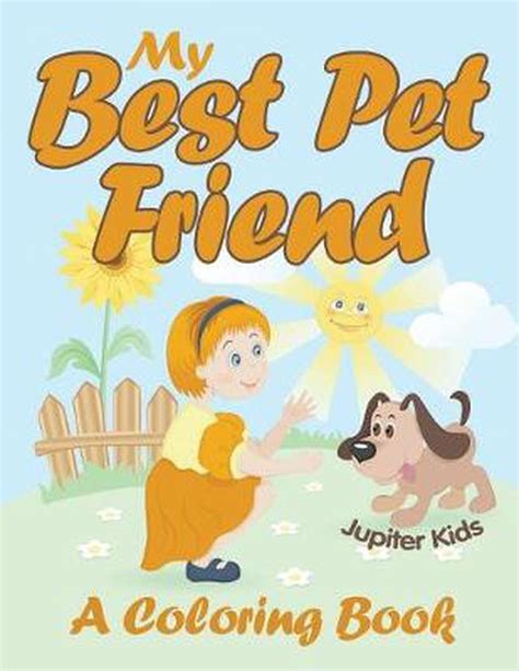 My Best Pet Friend A Coloring Book By Jupiter Kids English