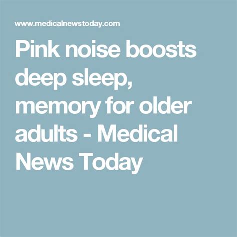 Pink Noise Boosts Deep Sleep Memory For Older Adults Medical News