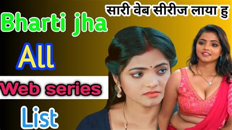 Bharti Jha All Web Series List Bharti Jha Top 12 Web Series List Youtube