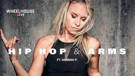 Hip Hop And Arms Ft Hannah P Hannah Wheelhouse Live