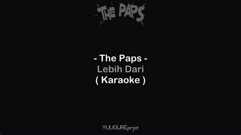 The Paps Lebih Dari Karaoke Youtube