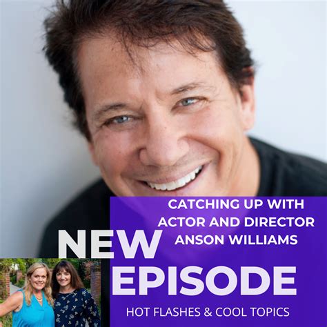 Catching Up With Actor And Director Anson Williams Hot Flashes Cool