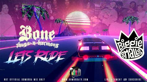Bone N Biggie Lets Ride 2022 Remix Youtube