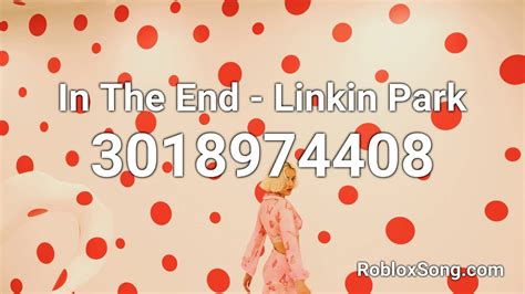 In The End Linkin Park Roblox ID Music Code YouTube