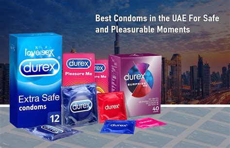 Best Condoms In The Uae For Safe And Pleasurable Moments Insidemena