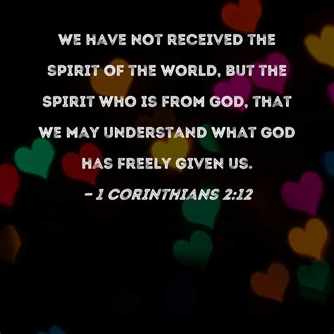 1 Corinthians 212 We Have Not Received The Spirit Of The World But