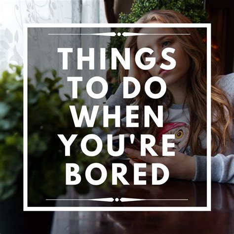 72 Things That You Can Do When Youre Bored Hubpages