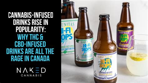Why Cannabis Infused Drinks Are Popular In Canada Thc And Cbd Drinks