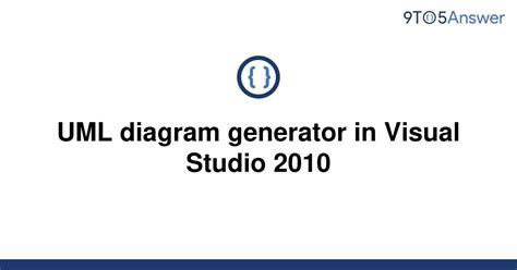 Solved Uml Diagram Generator In Visual Studio 2010 9to5answer