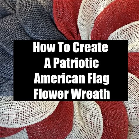 How To Create A Patriotic American Flag Flower Wreath