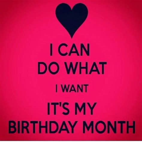 My Bday Month Its My Birthday Month Its My Birthday