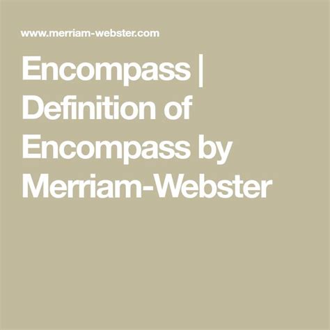 Encompass Definition Of Encompass By Merriam Webster Definitions