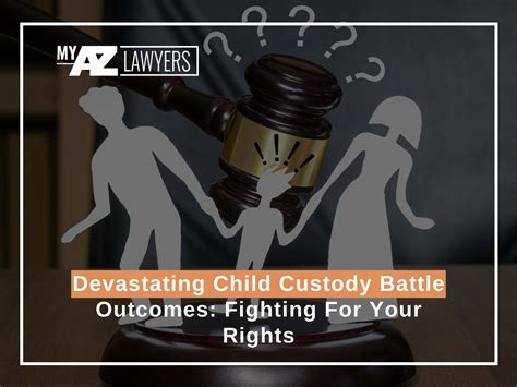 Devastating Child Custody Battle Outcomes In Arizona