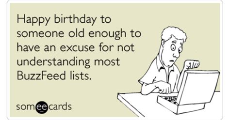 Buzzfeed List Happy Birthday Old Funny Ecard Birthday Ecard