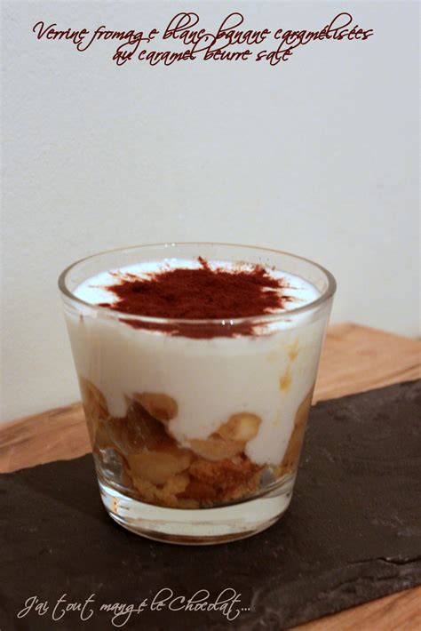 J Ai Tout Mang Le Chocolat Verrine Banane Caram Lis Es Au Beurre Sal