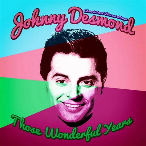 Those Wonderful Years Album By Johnny Desmond Spotify