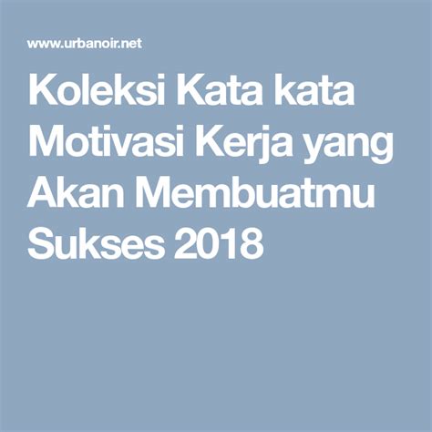 Saat semangat di posisi tinggi, terasa lebih ringan dalam mengerjakan sesuatu. Ide 73+ Kata Kata Motivasi Team Work