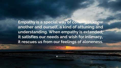 Carl R Rogers Quote Empathy Is A Special Way Of Coming To Know
