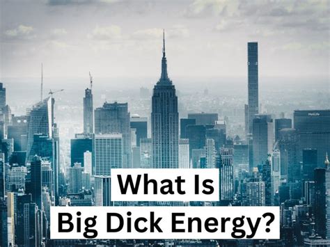 what is big dick energy