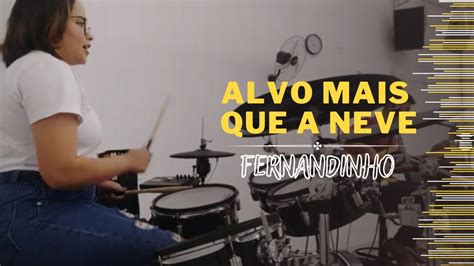 ALVO MAIS QUE A NEVE FERNANDINHO DRUM COVER YouTube