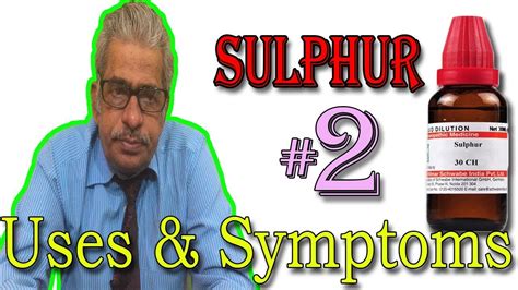 Homeopathy Medicine Sulphur In Hindi Part 2 Uses And Symptoms By Dr P
