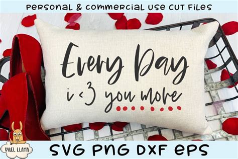 Every Day I Love You More Valentine Svg