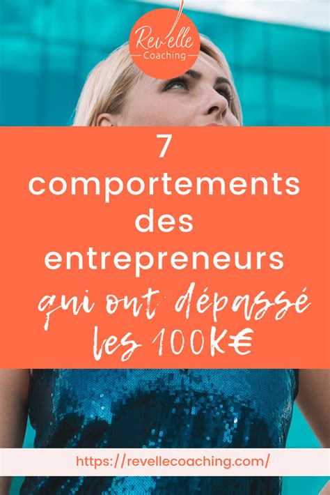 7 Comportements Des Entrepreneurs Qui Ont Dépassé Les 100k