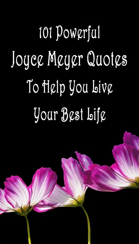 Her books have sold over 45 million copies worldwide, and she has. 101 Powerful and Motivational Joyce Meyer Quotes - Elijah ...